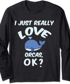 I Just Really Love Orcas - Killer Whale Lover Orca Kids Long Sleeve T-Shirt