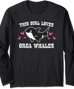 THIS GIRL LOVES ORCAS Killer Whale Dolphin Toddler Kids Long Sleeve T-Shirt