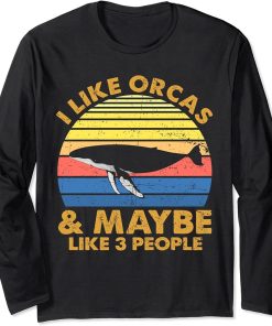 Vintage I Like Orcas & Maybe 3 People Orca Killer Whale Fans Long Sleeve T-Shirt