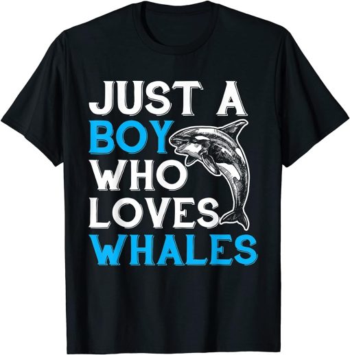 Just A Boy Who Loves Whales | Killer Whale Orca Whales T-Shirt